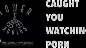 Caught watching porn with intense dirty talk audio.