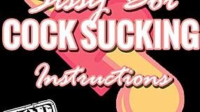 Instructions for a sissy boy to give a blowjob